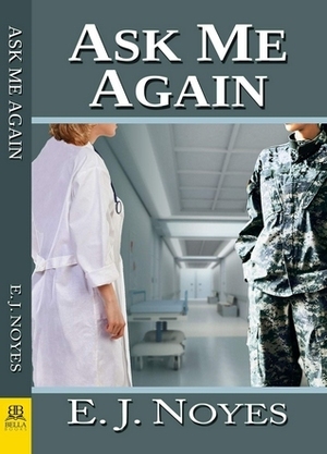 Ask Me Again by E. J. Noyes