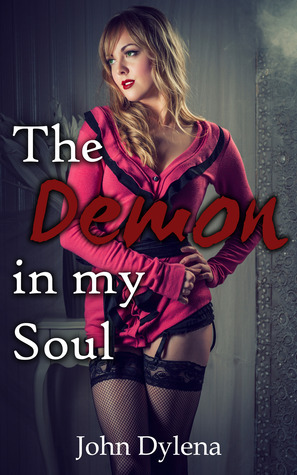 The Demon in my Soul (The Raethiana Trilogy, #3) by John Dylena