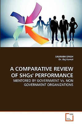 A Comparative Review of Shgs' Performance by Raj Kamal, Saurabh Singh