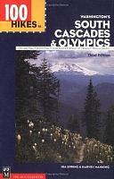100 Hikes in Washington's South Cascades and Olympics: Chinook Pass, White Pass, Goat Rocks, Mount St. Helens, Mount Adams by Harvey Manning, Ira Spring