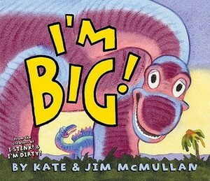 I'm Big! by Jim McMullan, Kate McMullan
