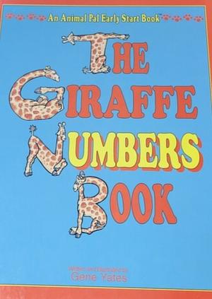 The Giraffe Numbers Book by Gene Yates