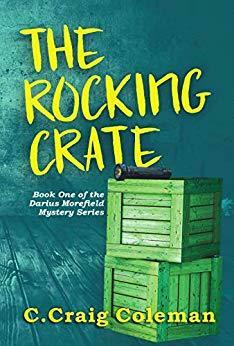 The Rocking Crate: Murder Mystery/Ghost Story (The Darius Morefield Mysteries Series Book 1) by Richard Sutton, Eddie Stiltner, C. Craig Coleman