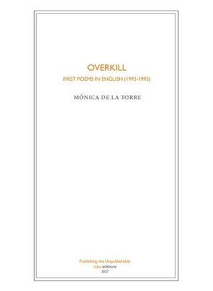 Overkill: First Poems in English by Mónica de la Torre