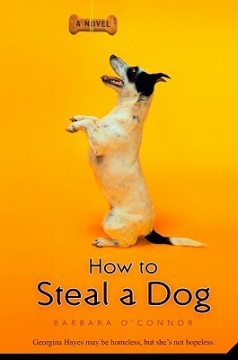 How to Steal a Dog by Barbara O'Connor