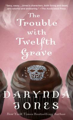 The Trouble with Twelfth Grave: A Charley Davidson Novel by Darynda Jones