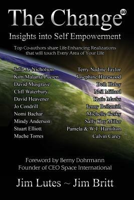 The Change10: Insights Into Self-empowerment by Jim Britt, Jim Lutes