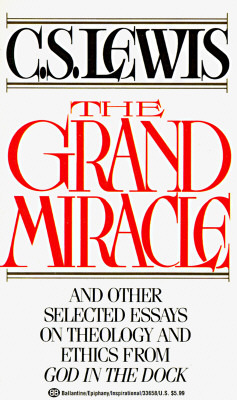 The Grand Miracle by C.S. Lewis, Walter Hooper