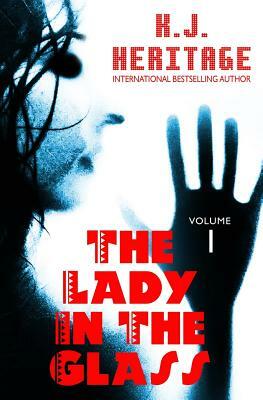 The Lady in the Glass: 12 Tales of Death & Dying by K. J. Heritage