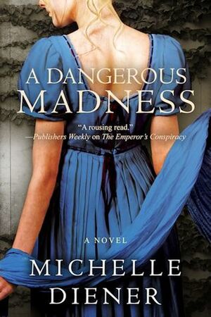 A Dangerous Madness by Michelle Diener