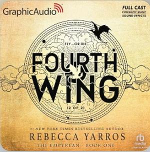 Fourth Wing (2 of 2) [Dramatized Adaptation] by Rebecca Yarros