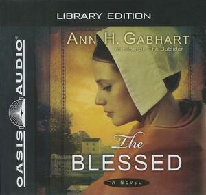 The Blessed (Library Edition) by Ann H. Gabhart