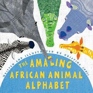 Amazing African Animal Alphabet by Kristina Jones