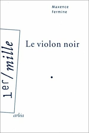Le Violon noir by Maxence Fermine