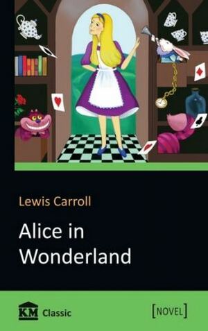 Alice in Wonderland by Lewis Carroll