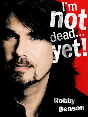 I'm not dead... yet by Robby Benson