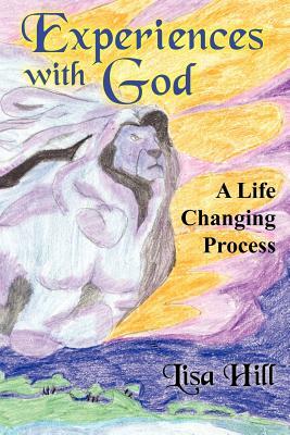 Experiences with God by Lisa Hill