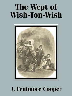 The Wept of Wish-Ton-Wish by James Fenimore Cooper