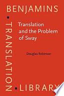 Translation and the Problem of Sway by Douglas Robinson