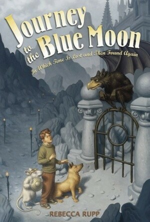 Journey to the Blue Moon: In Which Time is Lost and Then Found Again by Rebecca Rupp