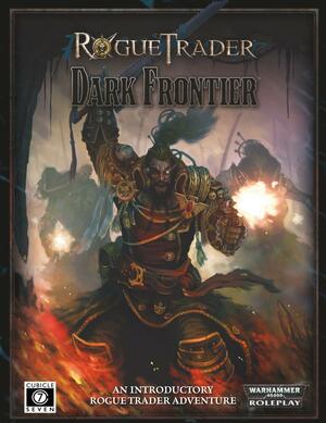 Rogue Trader: Dark Frontier by Ross Watson