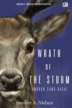 Wrath of the Storm - Amukan Sang Badai by Jennifer A. Nielsen