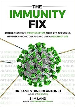 The Immunity Fix by Siim Land, Dr. James Dinicolantinio