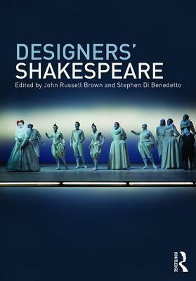 The Routledge Companion to Designers' Shakespeare by Stephen Di Benedetto, John Russell Brown