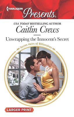 Unwrapping the Innocent's Secret by Caitlin Crews