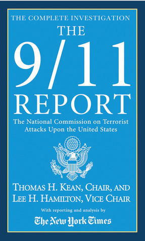 The 9/11 Report: The National Commission on Terrorist Attacks Upon the United States by National Commission on Terrorist Attacks Upon The United States, Lee H. Hamilton