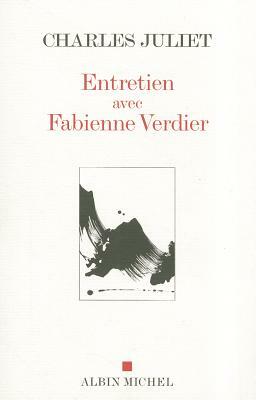 Entretien Avec Fabienne Verdier by Charles Juliet, Fabienne Verdier