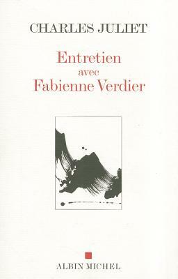 Entretien Avec Fabienne Verdier by Fabienne Verdier, Charles Juliet