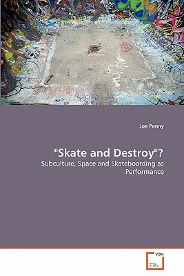 Skate and Destroy? by Joe Penny