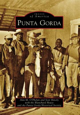 Punta Gorda by Blanchard House, Ann M. O'Phelan, Scot Shively