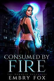 Consumed By Fire by Embry Fox