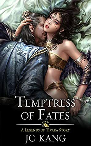 Temptress of Fates: A Legends of Tivara Story by J.C. Kang