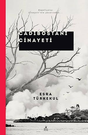 Cadıbostanı Cinayeti by Esra Türkekul