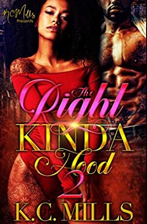 The Right Kinda Hood 2 by K.C. Mills