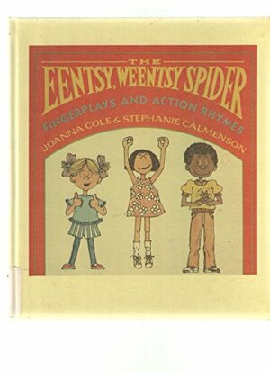The Eentsy, Weentsy Spider: Fingerplays And Action Rhymes by Alan Tiegreen, Joanna Cole, Stephanie Calmenson