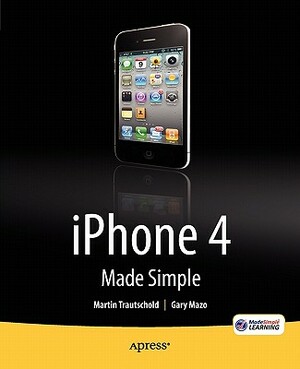 iPhone 4 Made Simple by Msl Made Simple Learning, Gary Mazo, Martin Trautschold