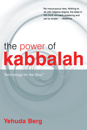 The Power of Kabbalah: Technology for the Soul by Yehuda Berg