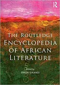 Encyclopedia of African Literature by Simon Gikandi