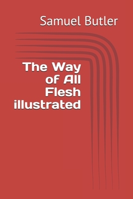 The Way of All Flesh illustrated by Samuel Butler