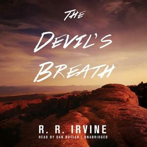 The Devil's Breath by R. R. Irvine
