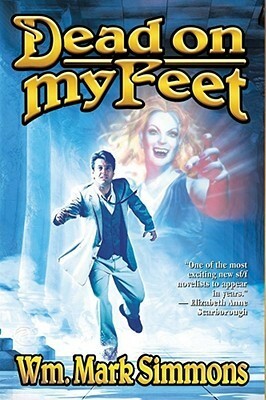 Dead on My Feet by Wm. Mark Simmons