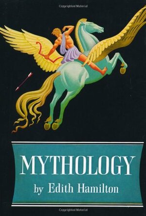 Mythology by Edith Hamilton