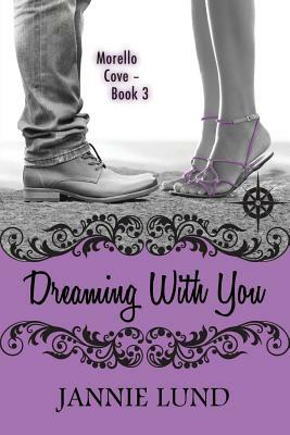 Dreaming With You by Jannie Lund