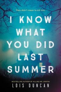 I Know What You Did Last Summer by Lois Duncan