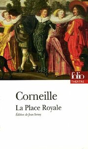 La Place Royale by Pierre Corneille
