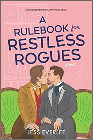A Rulebook for Restless Rogues by Jess Everlee